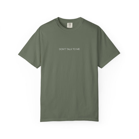 Don't Talk to Me T-shirt
