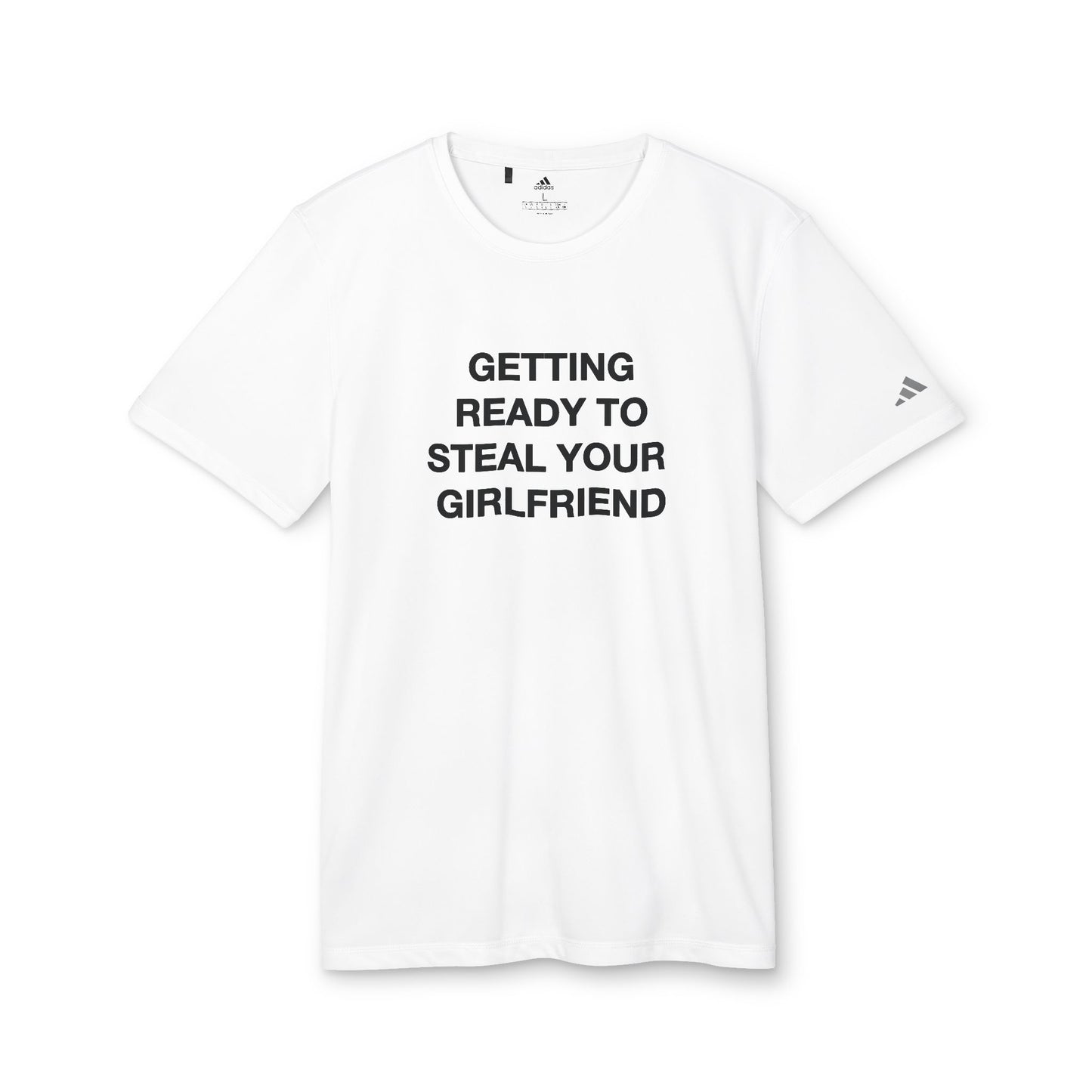 Adidas Getting Ready to Steal Your Girlfriend Sport T-shirt