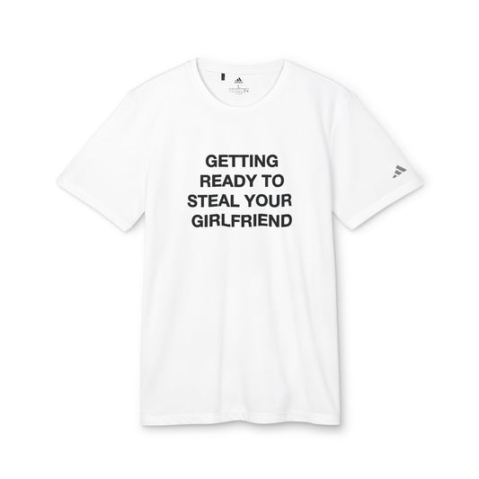 Adidas Getting Ready to Steal Your Girlfriend Sport T-shirt