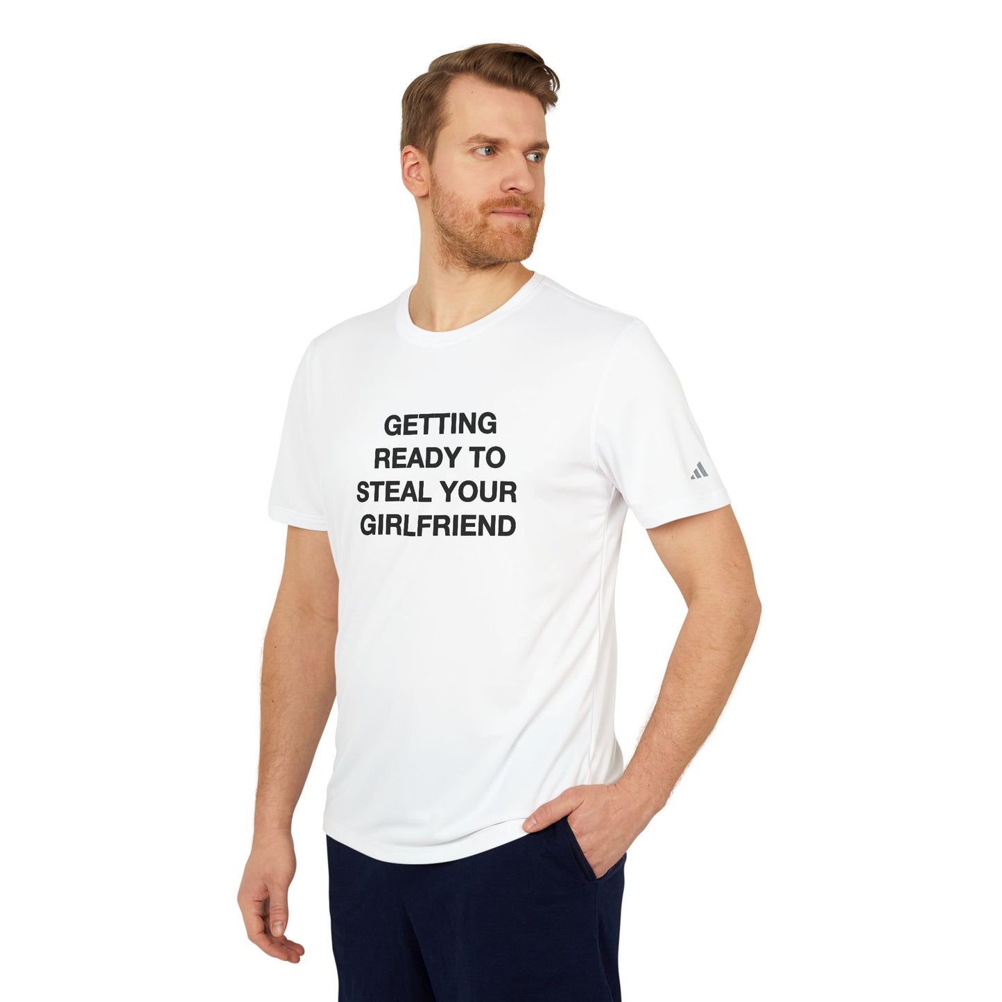 Adidas Getting Ready to Steal Your Girlfriend Sport T-shirt