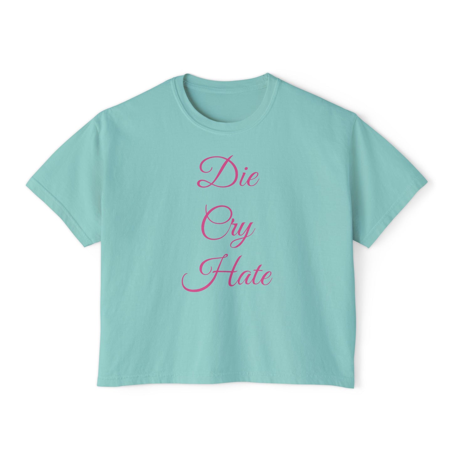 'Die Cry Hate' Boxy T-Shirt