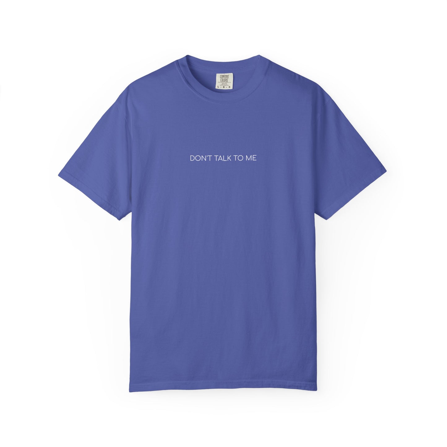 Don't Talk to Me T-shirt
