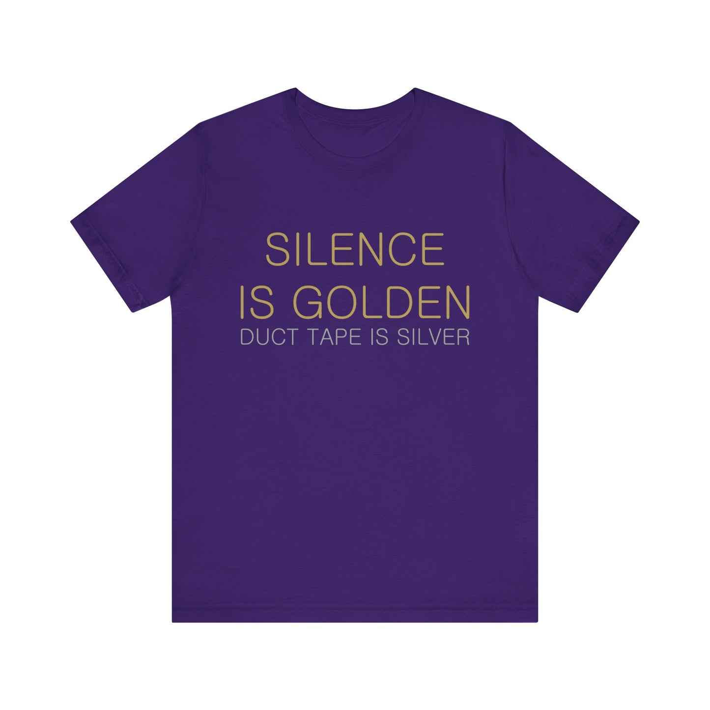 Silence is Golden, Duct Tape is Silver T-shirt