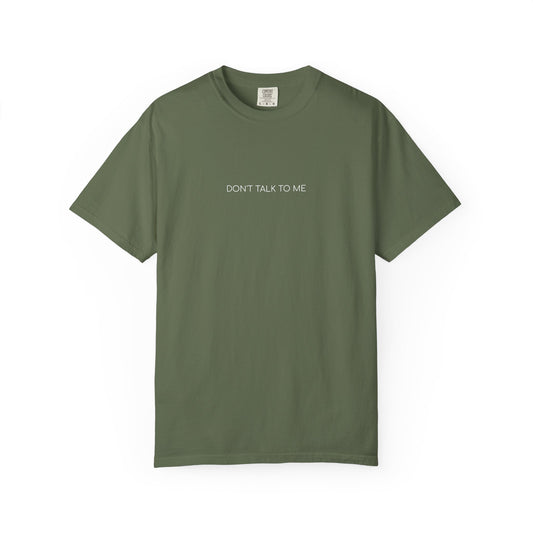 Don't Talk to Me T-shirt