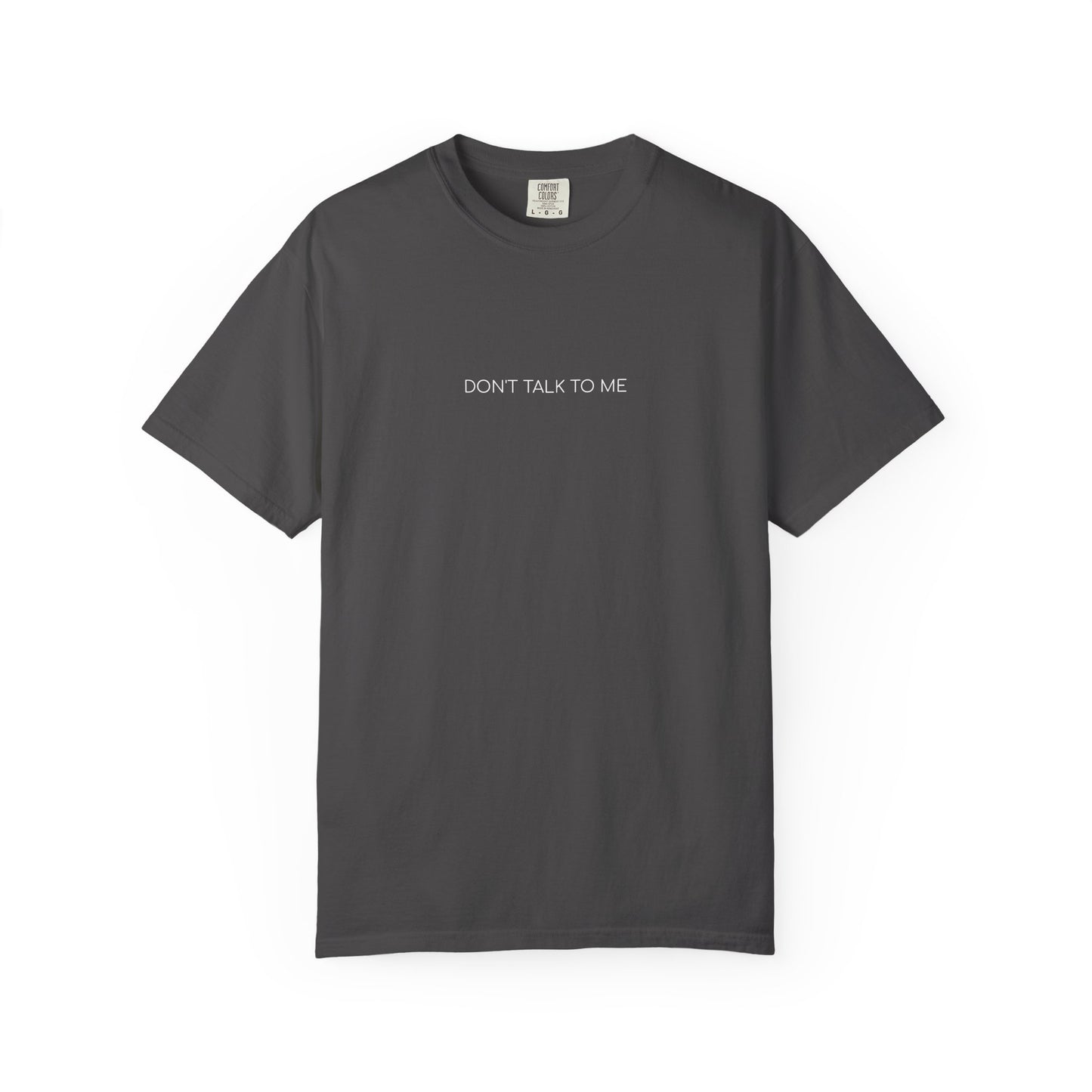 Don't Talk to Me T-shirt