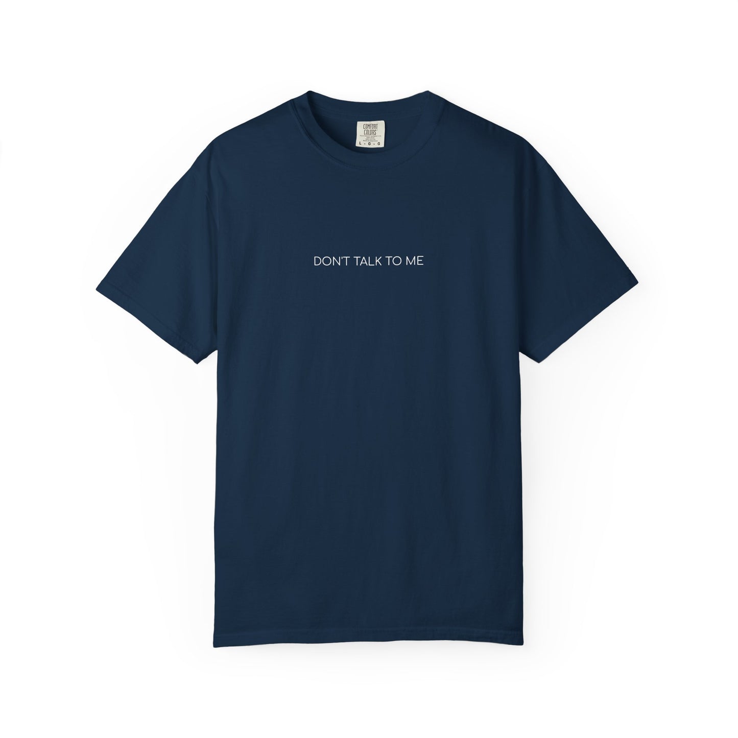 Don't Talk to Me T-shirt