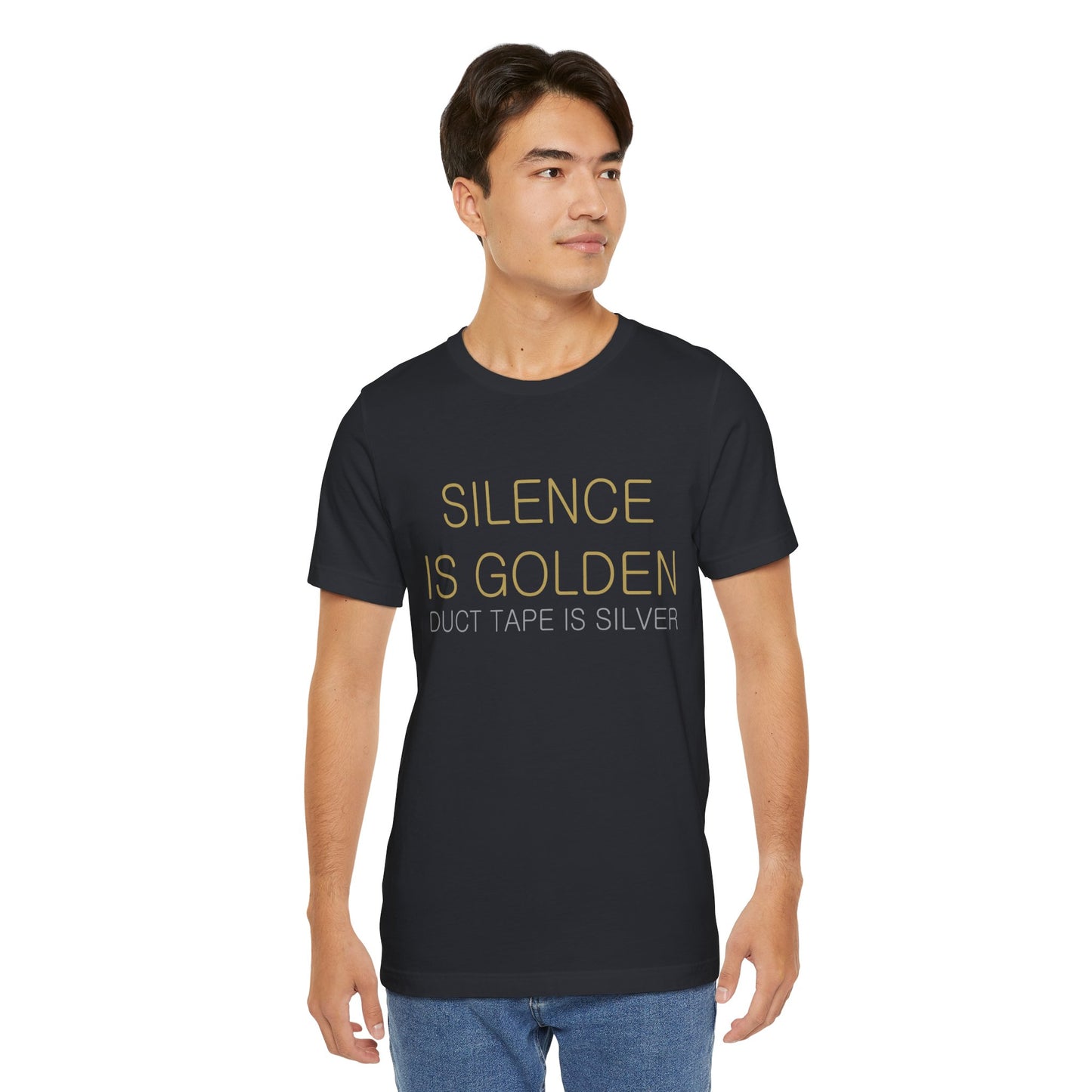 Silence is Golden, Duct Tape is Silver T-shirt
