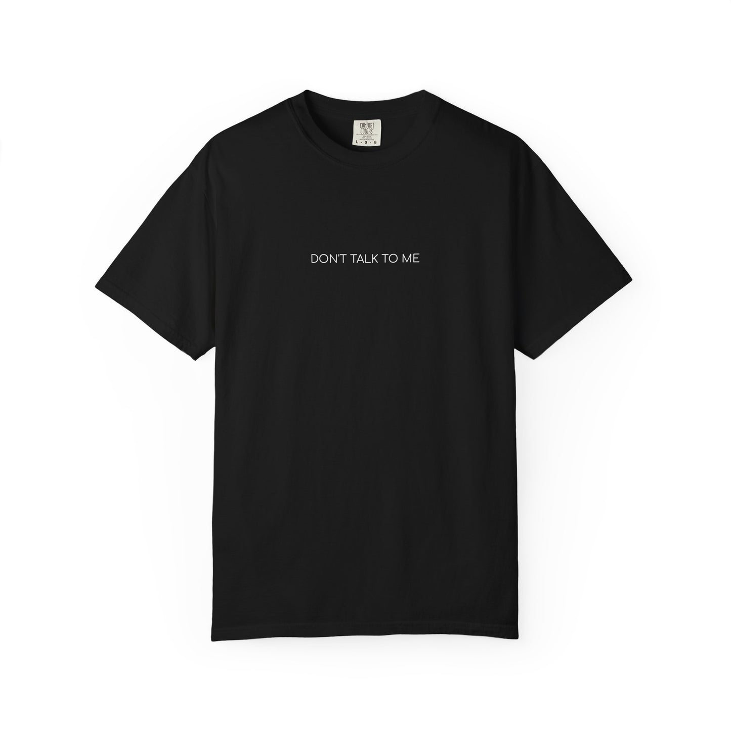 Don't Talk to Me T-shirt