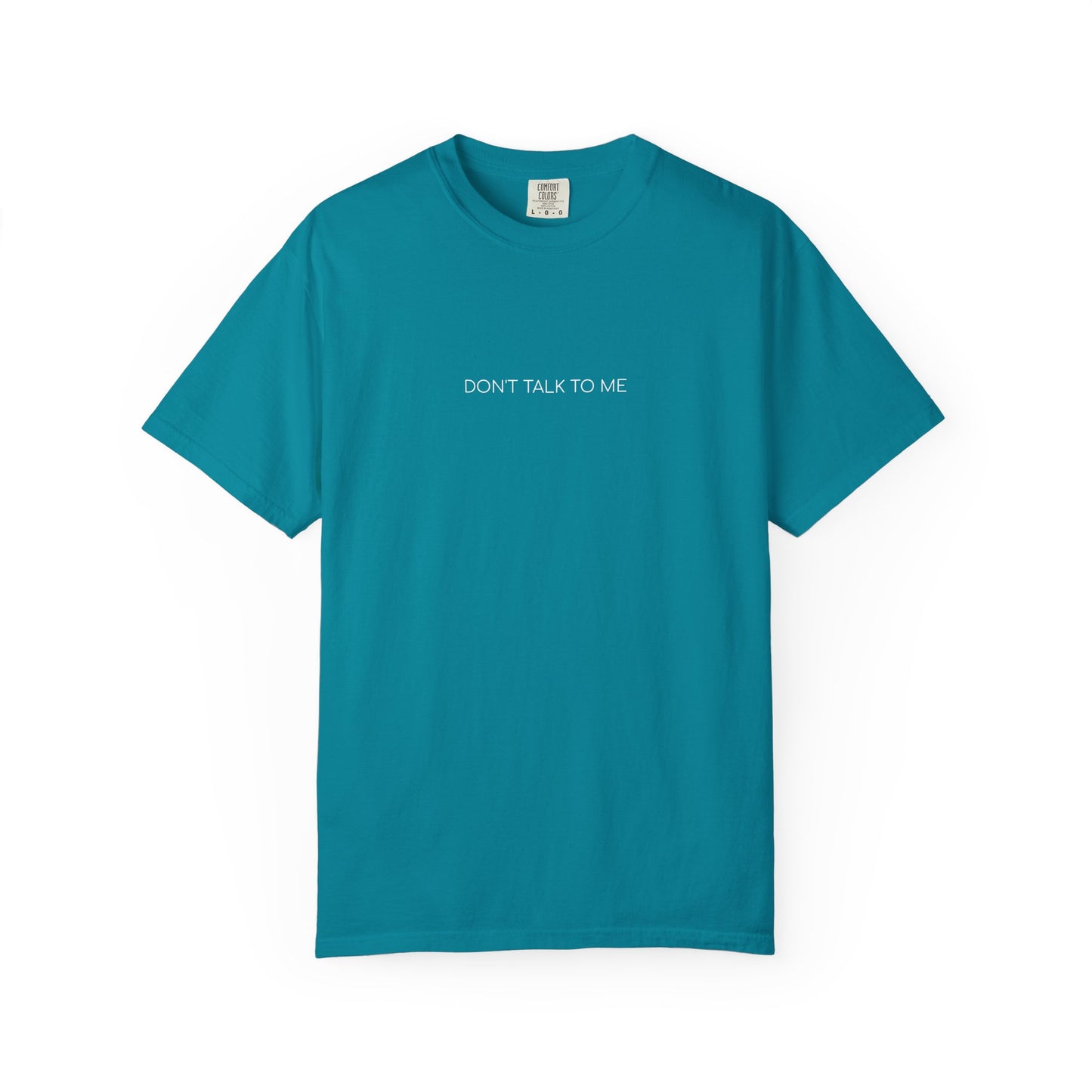Don't Talk to Me T-shirt