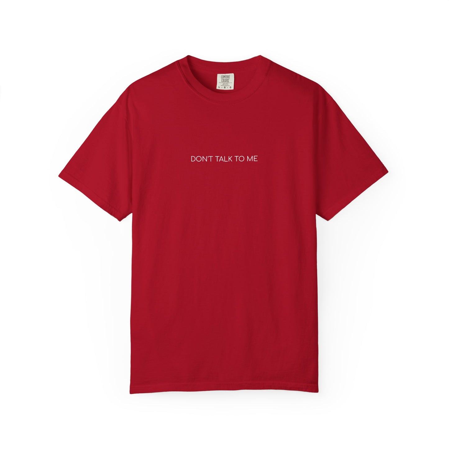 Don't Talk to Me T-shirt