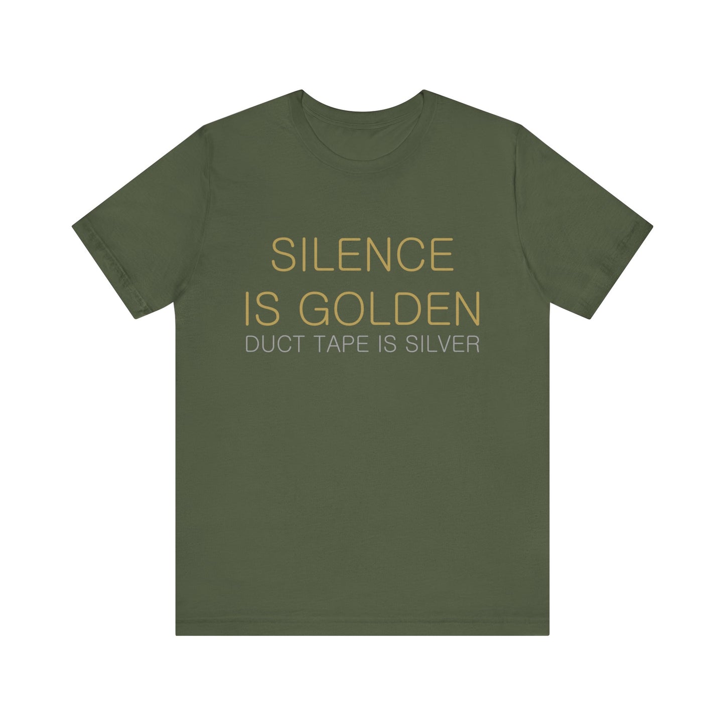 Silence is Golden, Duct Tape is Silver T-shirt