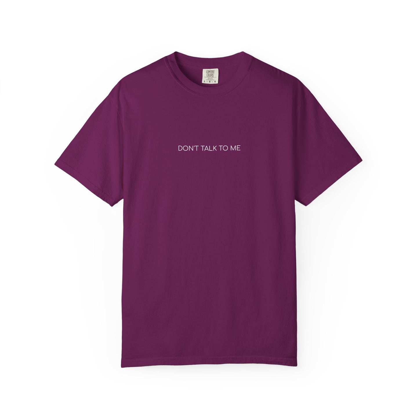 Don't Talk to Me T-shirt