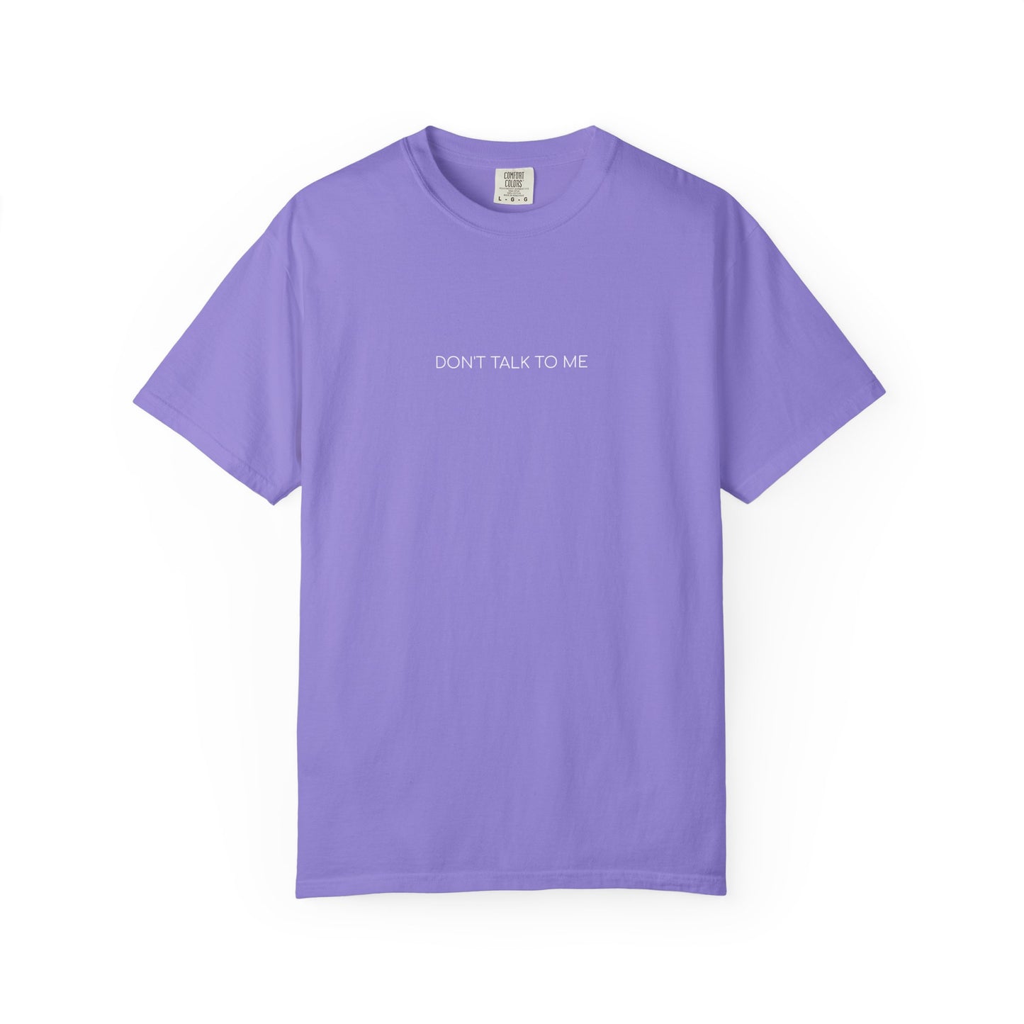 Don't Talk to Me T-shirt