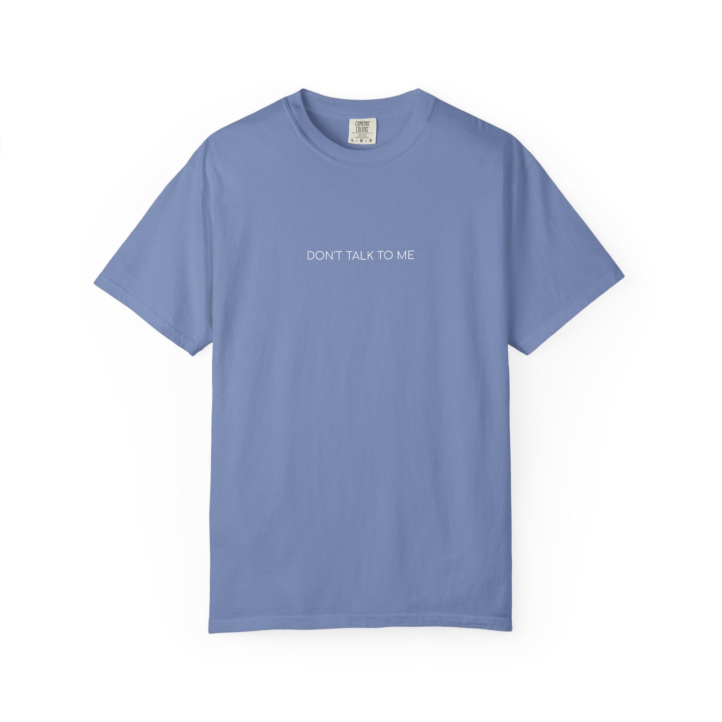 Don't Talk to Me T-shirt