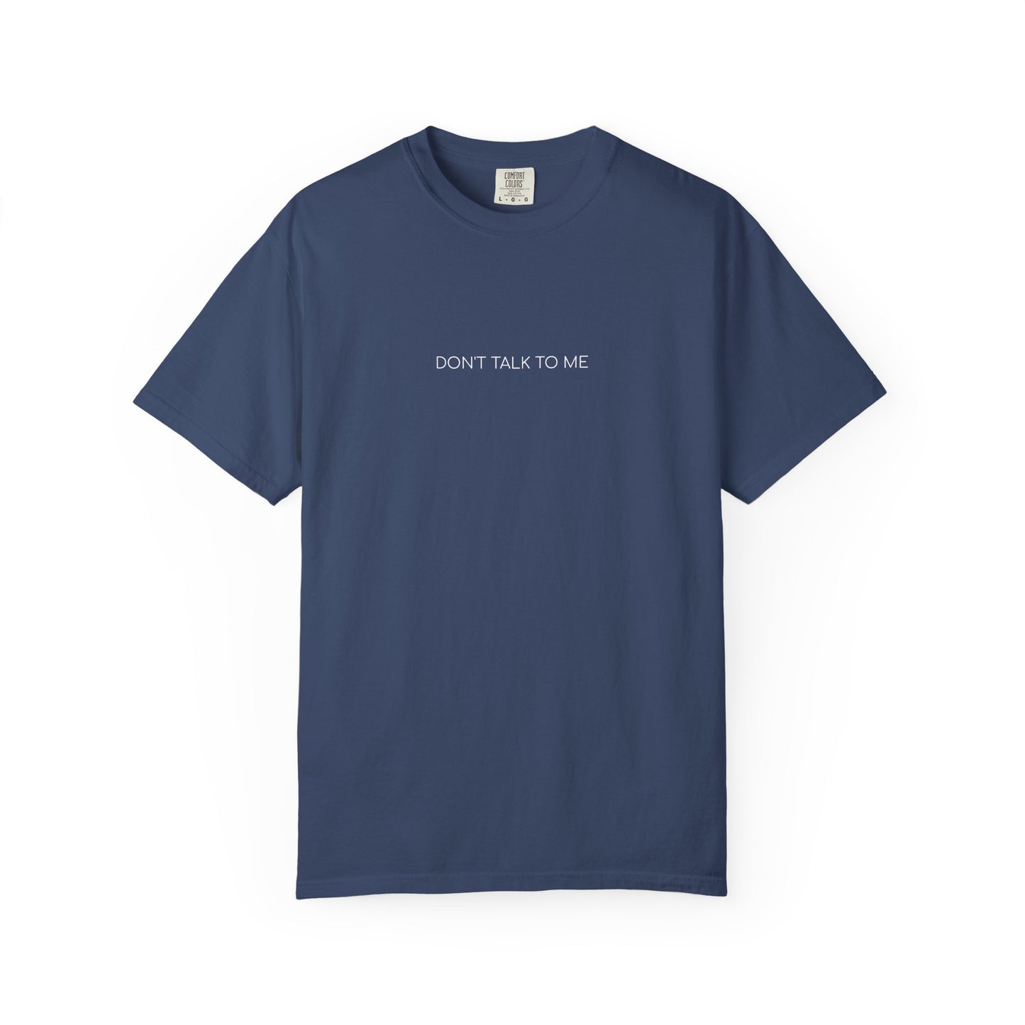 Don't Talk to Me T-shirt