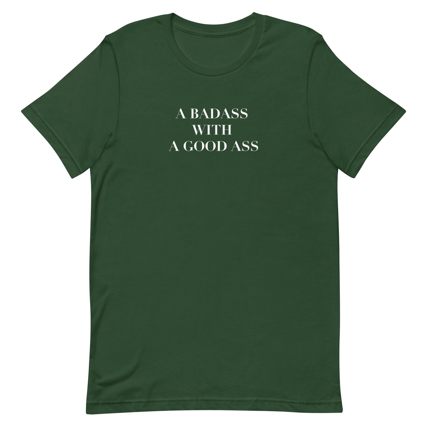 A Badass with a Good Ass Unisex T-shirt